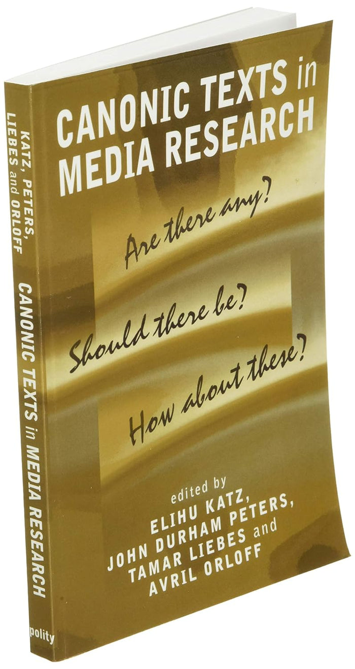 Canonic Texts in Media Research Are There Any Should There Be How About These