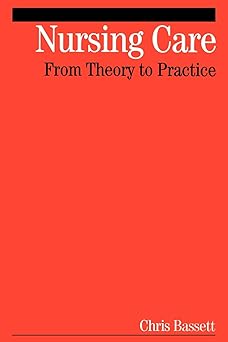 Nursing Care: From Theory to Practice Paperback