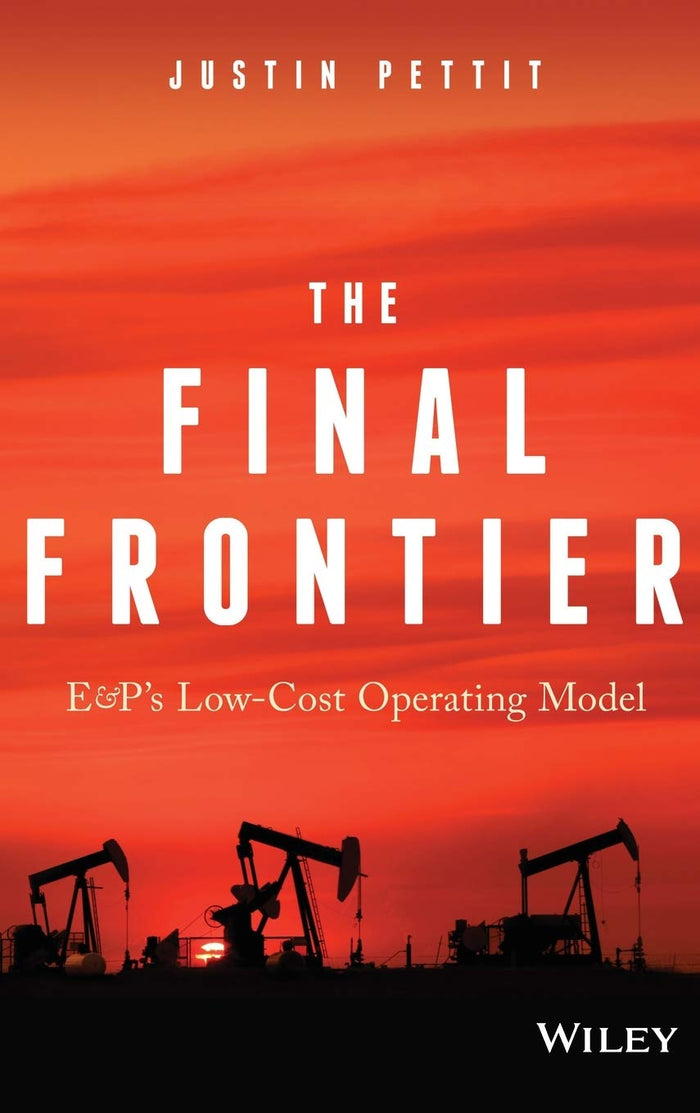 The Final Frontier: E&P's Low-Cost Operating Model Hardcover