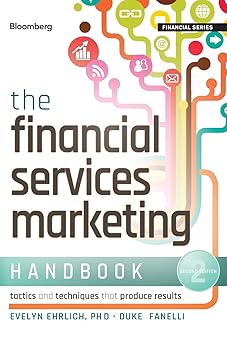 The Financial Services Marketing Handbook: Tactics and Techniques That Produce Results: 150 Hardcover
