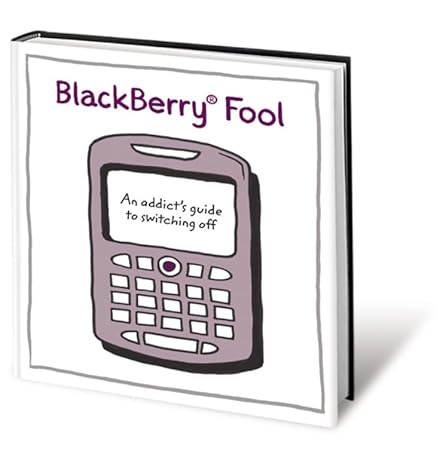 BlackBerry Fool: An Addict's Guide To Switching Off