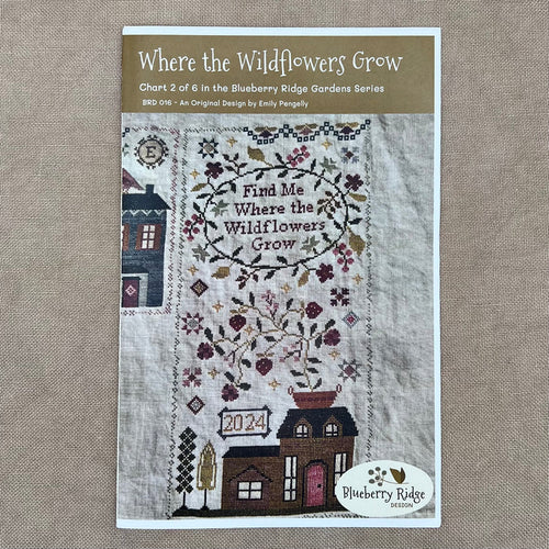 Blueberry Ridge Design - Where the Wildflowers Grow - Cross Stitch Chart and/or Roxy Floss Co Threads