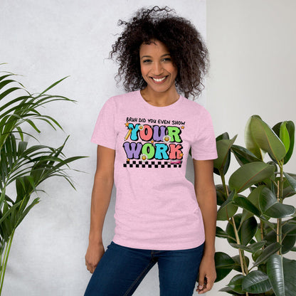 Back-to-school teacher shirt with Bruh Show Your Work quote