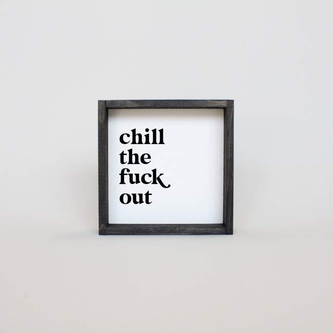 chill the fuck out hanging sign