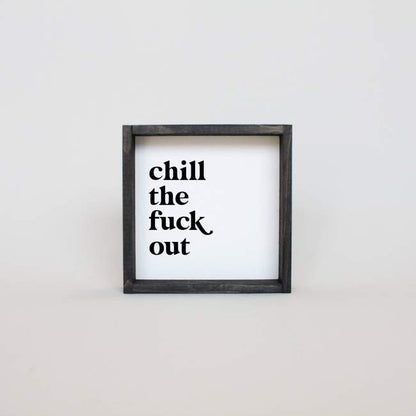 chill the fuck out hanging sign