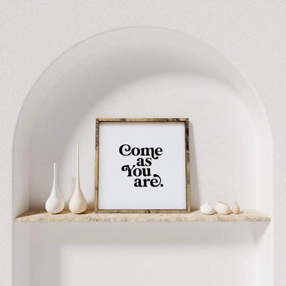come as you are wooden sign