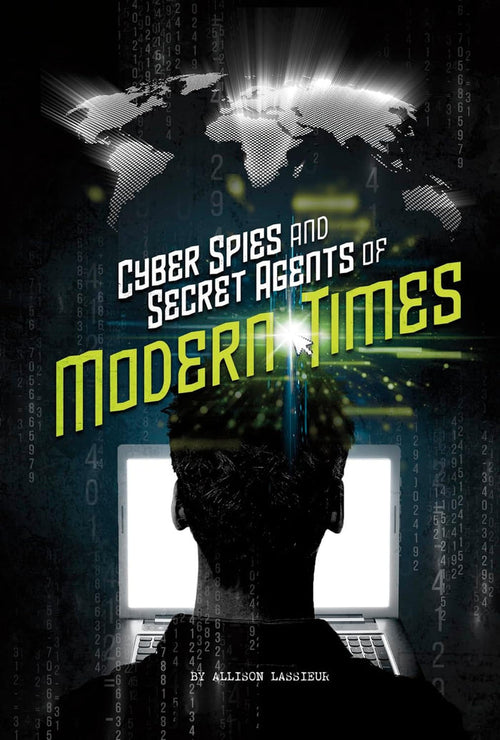 Cyber Spies And Secret Agents of Modern Times Library Binding