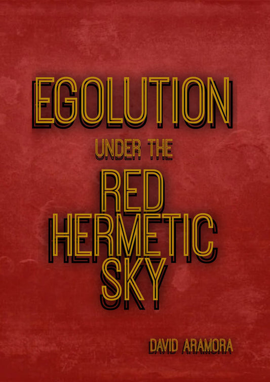 Egolution under the Red Hermetic Sky