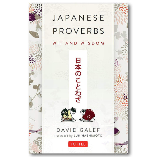 Japanese Proverbs: Wit and Wisdom