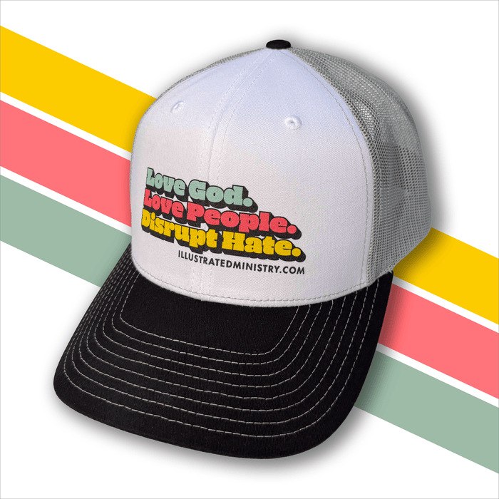 "Love God. Love People. Disrupt Hate." Trucker Hat