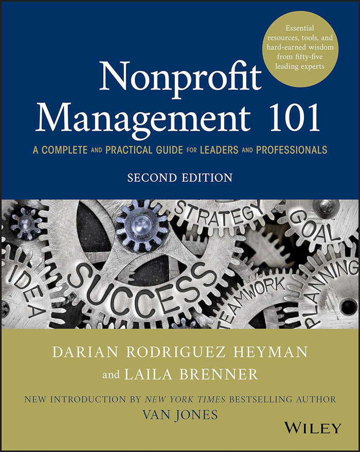 Nonprofit Management 101 A Complete and Practical Guide for Leaders and Professionals