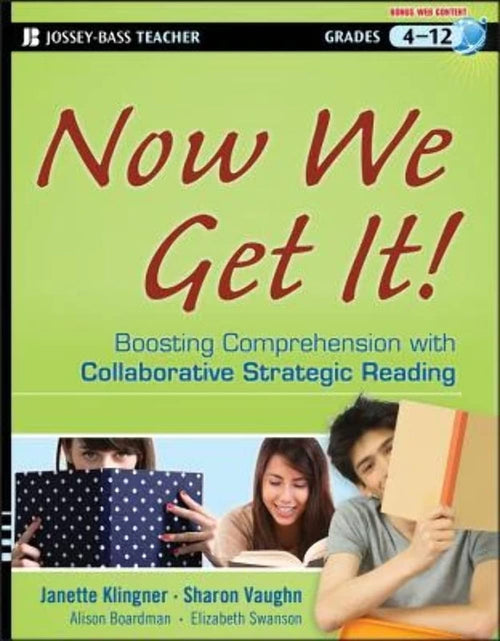 Now We Get It!: Boosting Comprehension With Collaborative Strategic Reading Paperback