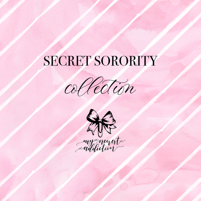 Secret Sorority Collection