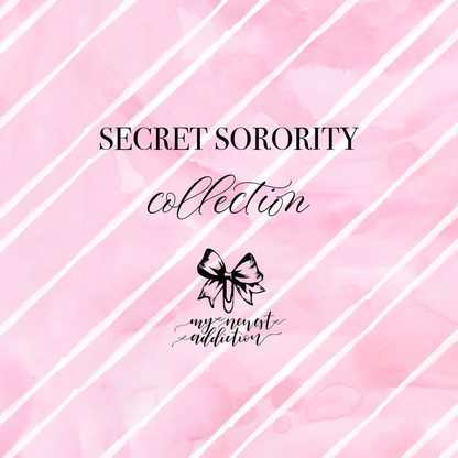 Secret Sorority Collection
