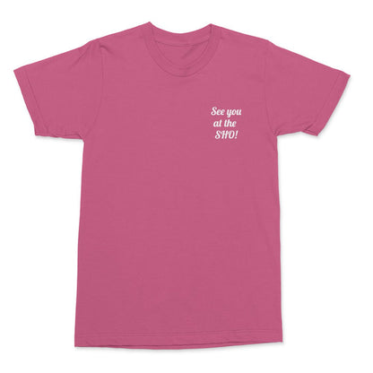 See you at the SHO! t-shirt