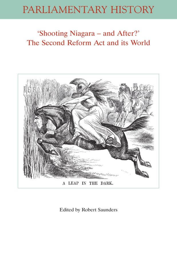 Shooting Niagara And After The Second Reform Act And Its World