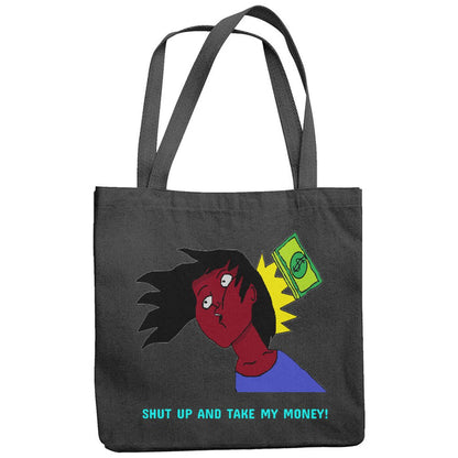 Shut Up and Take My Money! Tote