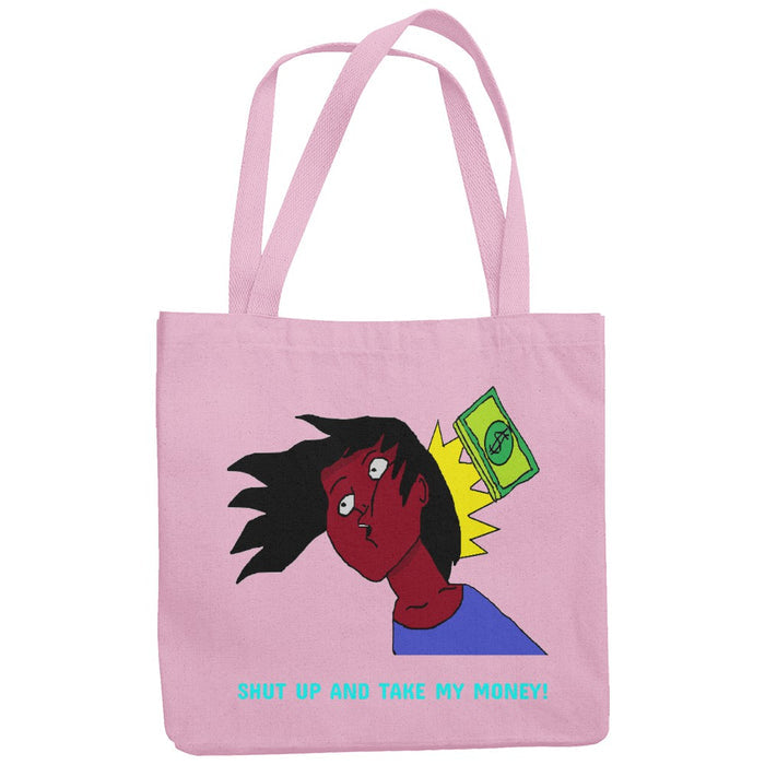 Shut Up and Take My Money! Tote