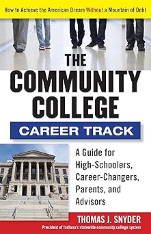 The Community College Career Track: How to Achieve the American Dream without a Mountain of Debt Paperback