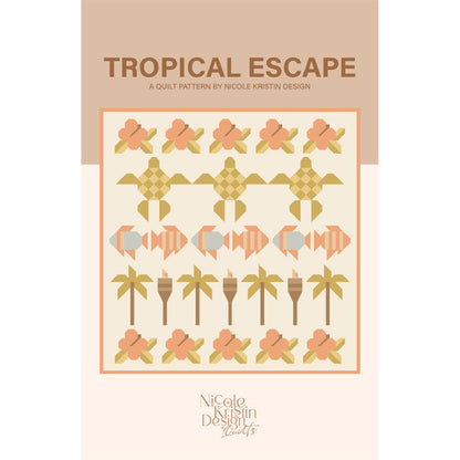 Quilt pattern cover titled 'Tropical Escape' by Nicole Kristin Design with turtle, fish, and palm tree designs.
