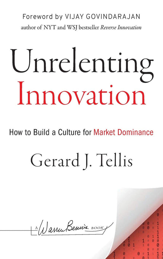 Unrelenting Innovation: How To Create A Culture For Market Dominance Hardcover